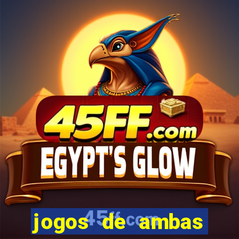 jogos de ambas marcam para hoje